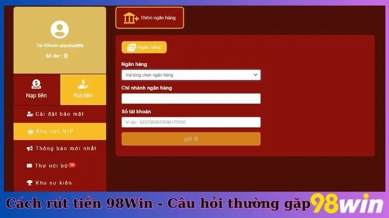 Cách rút tiền 98Win - Câu hỏi thường gặp