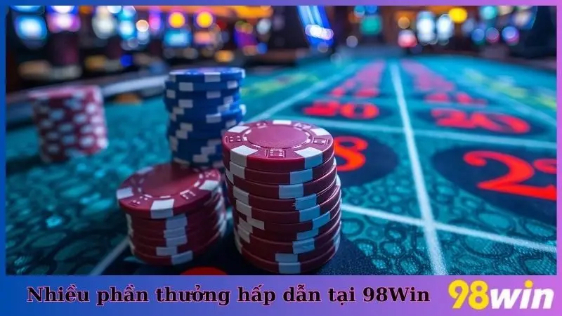 Nhiều phần thưởng hấp dẫn tại 98Win