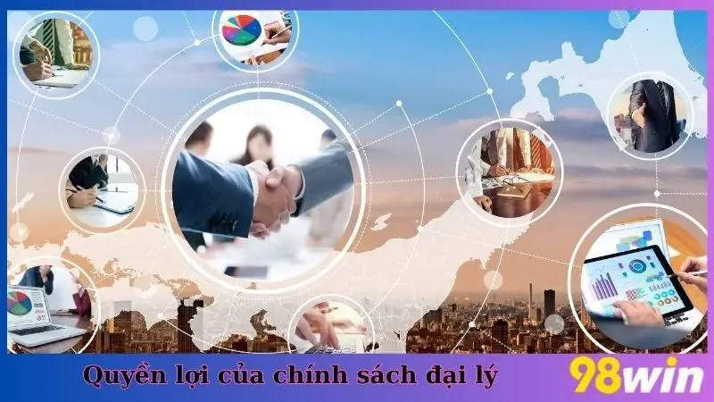 Quyền lợi của chính sách đại lý