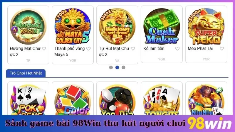 Sảnh game bài 98Win thu hút người chơi